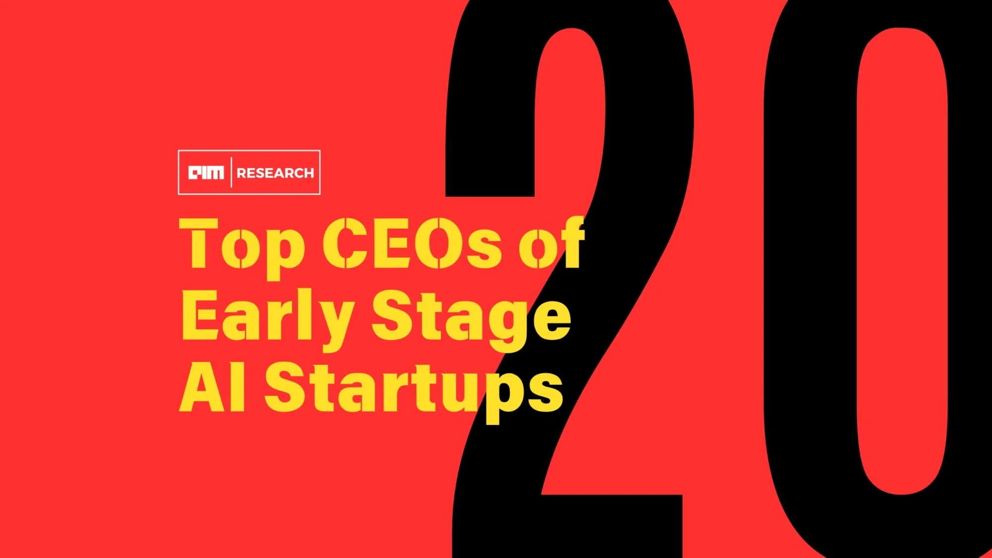 The Top 20 CEOs of Early Stage AI Startups in the USA